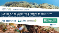 Webinar: Subsea Grids Supporting Marine Biodiversity - Improving Undersea Resiliency with Nature Materials